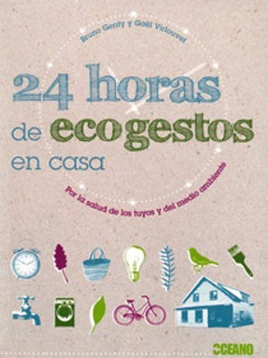 24 horas de ecogestos en casa, un interesante libro sobre ecología casera